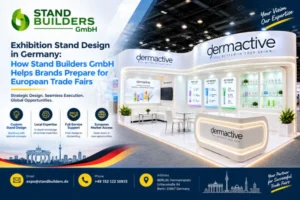 How Stand Builders GmbH Helps Brands Prepare for European Trade Fairs